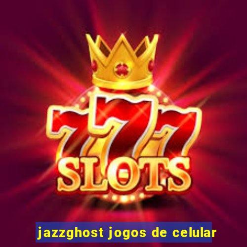 jazzghost jogos de celular